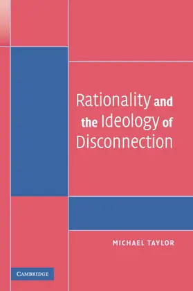 Taylor |  Rationality and the Ideology of Disconnection | Buch |  Sack Fachmedien