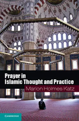 Katz |  Prayer in Islamic Thought and Practice | Buch |  Sack Fachmedien