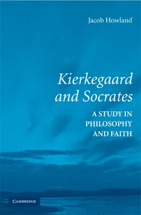 Howland |  Kierkegaard and Socrates | Buch |  Sack Fachmedien