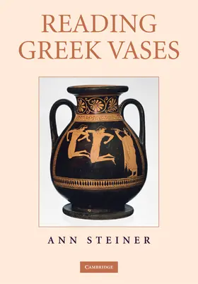 Steiner | Reading Greek Vases | Buch | 978-0-521-73235-2 | www2.sack.de