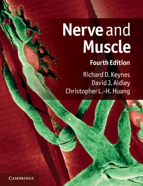 Keynes / Aidley / Huang | Nerve and Muscle | Buch | 978-0-521-73742-5 | sack.de