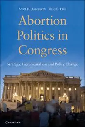 Ainsworth / Hall |  Abortion Politics in Congress | Buch |  Sack Fachmedien