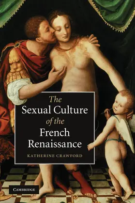 Crawford |  The Sexual Culture of the French Renaissance | Buch |  Sack Fachmedien