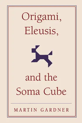 Gardner |  Origami, Eleusis, and the Soma Cube | Buch |  Sack Fachmedien