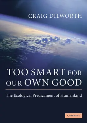 Dilworth |  Too Smart for Our Own Good | Buch |  Sack Fachmedien