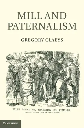 Claeys | Mill and Paternalism | Buch | 978-0-521-76108-6 | www2.sack.de