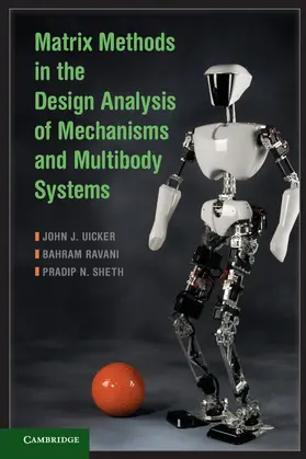Uicker / Ravani / Sheth |  Matrix Methods in the Design Analysis of Mechanisms and Multibody Systems | Buch |  Sack Fachmedien