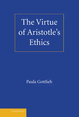 Gottlieb |  The Virtue of Aristotle's Ethics | Buch |  Sack Fachmedien