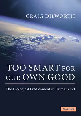 Dilworth |  Too Smart for Our Own Good | Buch |  Sack Fachmedien