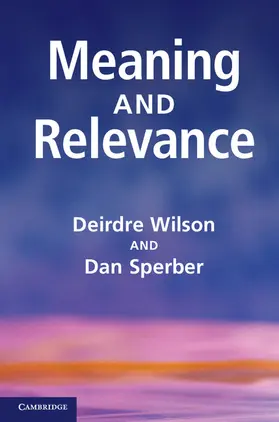 Wilson / Sperber |  Meaning and Relevance | Buch |  Sack Fachmedien