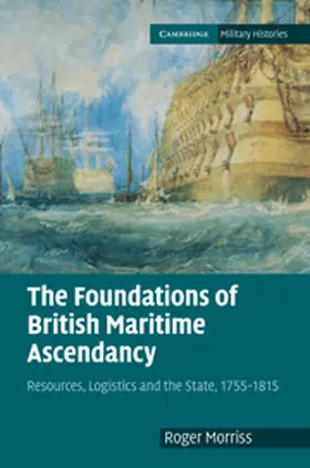 Morriss |  The Foundations of British Maritime Ascendancy | Buch |  Sack Fachmedien