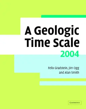 Gradstein / Ogg / Smith |  A Geologic Time Scale 2004 | Buch |  Sack Fachmedien