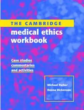 Parker / Dickenson |  The Cambridge Medical Ethics Workbook | Buch |  Sack Fachmedien