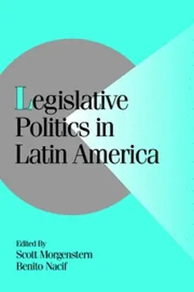 Morgenstern / Nacif / Lange |  Legislative Politics in Latin America | Buch |  Sack Fachmedien