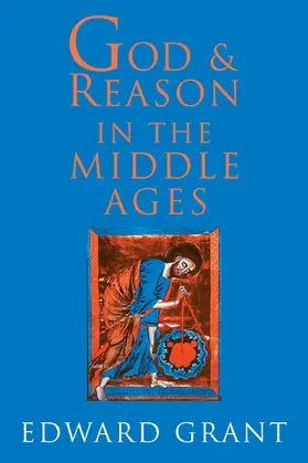 Grant |  God and Reason in the Middle Ages | Buch |  Sack Fachmedien