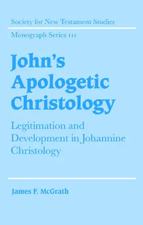 McGrath / Court | John's Apologetic Christology | Buch | 978-0-521-80348-9 | sack.de