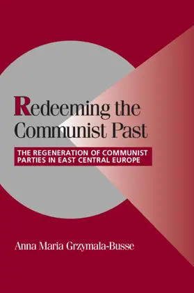 Grzymaa-Busse / Grzymala-Busse / Lange | Redeeming the Communist Past | Buch | 978-0-521-80669-5 | sack.de