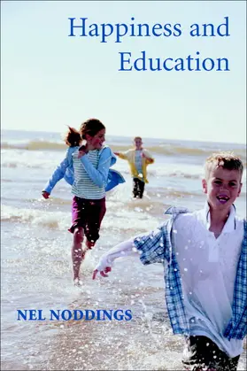 Noddings |  Happiness and Education | Buch |  Sack Fachmedien