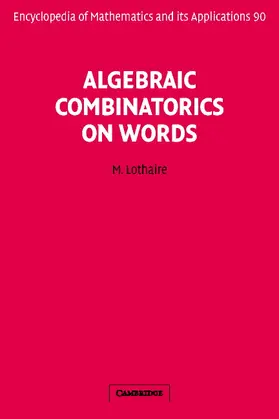 Lothaire / Berstel |  Algebraic Combinatorics on Words | Buch |  Sack Fachmedien