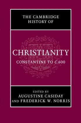 Casiday / Norris |  The Cambridge History of Christianity: Volume 2, Constantine to C.600 | Buch |  Sack Fachmedien