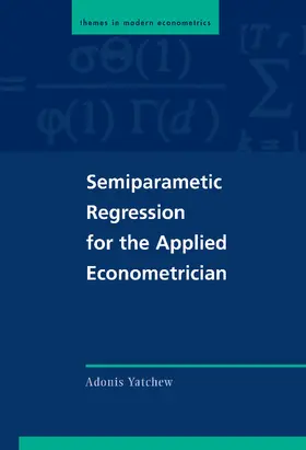 Yatchew / Gourieroux / Phillips |  Semiparametric Regression for the Applied Econometrician | Buch |  Sack Fachmedien