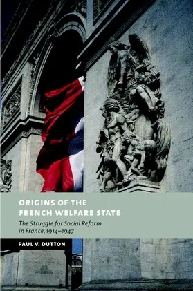 Dutton / Baldwin / Clark |  Origins of the French Welfare State | Buch |  Sack Fachmedien