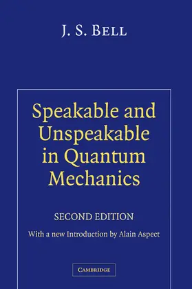 Bell |  Speakable and Unspeakable in Quantum Mechanics | Buch |  Sack Fachmedien