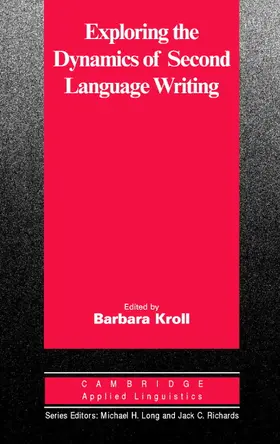 Kroll |  Exploring the Dynamics of Second Language Writing | Buch |  Sack Fachmedien