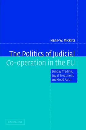 Micklitz | The Politics of Judicial Co-Operation in the EU | Buch | 978-0-521-82516-0 | sack.de