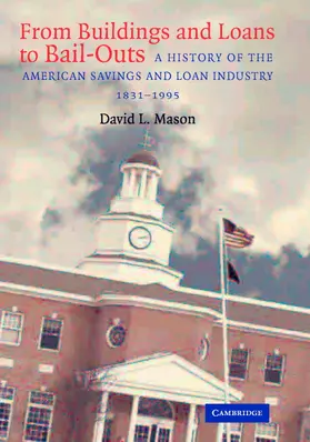 Mason |  From Buildings and Loans to Bail-Outs | Buch |  Sack Fachmedien
