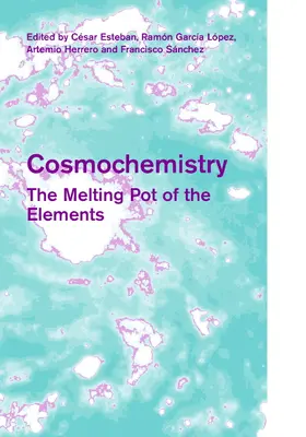 Esteban / García López / Herrero |  Cosmochemistry | Buch |  Sack Fachmedien