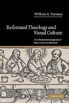 Dyrness |  Reformed Theology and Visual Culture | Buch |  Sack Fachmedien