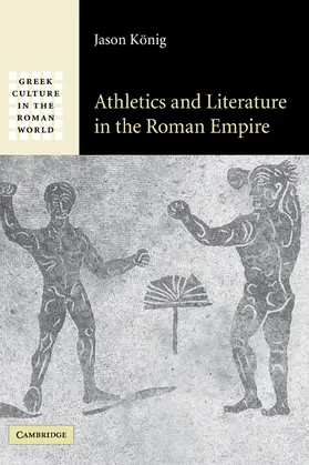 Konig / König |  Athletics and Literature in the Roman Empire | Buch |  Sack Fachmedien