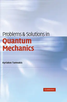 Tamvakis |  Problems and Solutions in Quantum Mechanics | Buch |  Sack Fachmedien