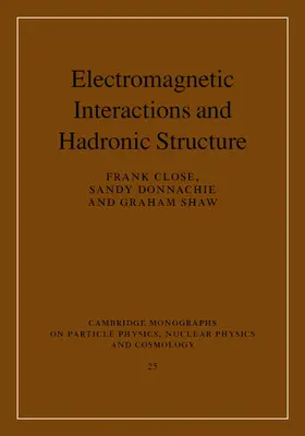 Close / Donnachie / Shaw |  Electromagnetic Interactions and Hadronic Structure | Buch |  Sack Fachmedien