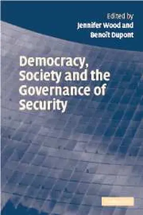 Wood / Dupont |  Democracy, Society and the Governance of Security | Buch |  Sack Fachmedien