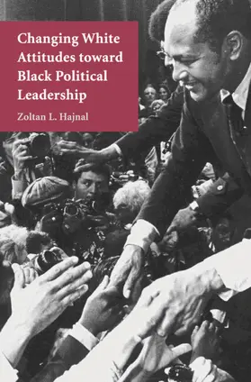 Hajnal |  Changing White Attitudes toward Black Political Leadership | Buch |  Sack Fachmedien