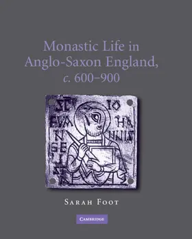 Foot |  Monastic Life in Anglo-Saxon England, c.600-900 | Buch |  Sack Fachmedien