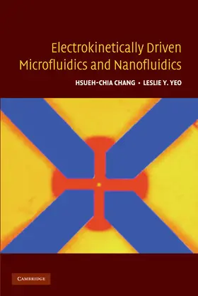 Chang / Yeo |  Electrokinetically Driven Microfluidics and Nanofluidics | Buch |  Sack Fachmedien