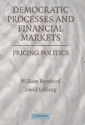 Bernhard / Leblang |  Democratic Processes and Financial Markets | Buch |  Sack Fachmedien