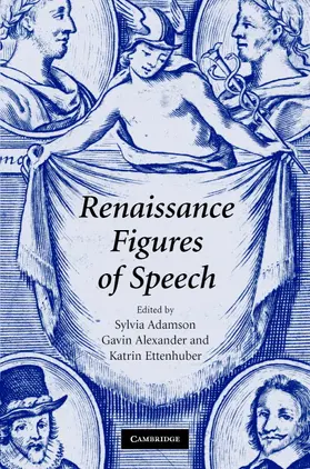 Adamson / Alexander / Ettenhuber |  Renaissance Figures of Speech | Buch |  Sack Fachmedien