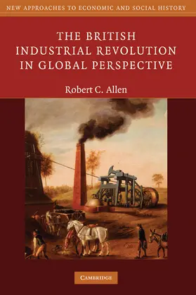 Allen |  The British Industrial Revolution in Global Perspective | Buch |  Sack Fachmedien