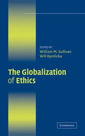 Sullivan / Kymlicka |  The Globalization of Ethics | Buch |  Sack Fachmedien