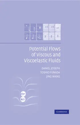 Joseph / Funada / Wang |  Potential Flows of Viscous and Viscoelastic Liquids | Buch |  Sack Fachmedien