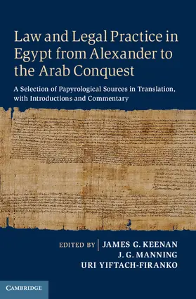 Keenan / Manning / Yiftach-Firanko |  Law and Legal Practice in Egypt from Alexander to the Arab Conquest | Buch |  Sack Fachmedien