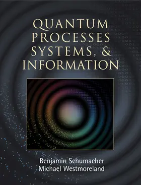 Schumacher / Westmoreland |  Quantum Processes Systems, and Information | Buch |  Sack Fachmedien