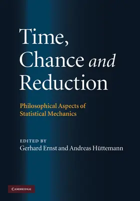 Ernst / Hüttemann | Time, Chance, and Reduction | Buch | 978-0-521-88401-3 | sack.de