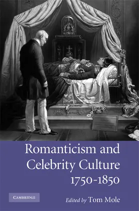 Mole |  Romanticism and Celebrity Culture, 1750-1850 | Buch |  Sack Fachmedien