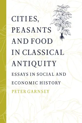 Garnsey / Scheidel |  Cities, Peasants and Food in Classical Antiquity | Buch |  Sack Fachmedien