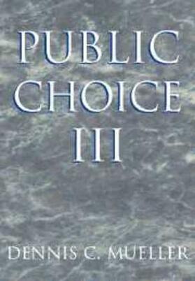 Mueller | Public Choice III | Buch | 978-0-521-89475-3 | www2.sack.de
